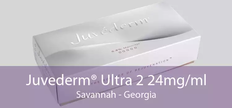 Juvederm® Ultra 2 24mg/ml Savannah - Georgia