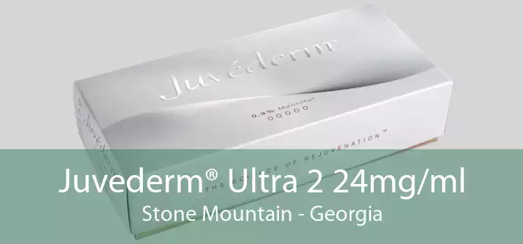 Juvederm® Ultra 2 24mg/ml Stone Mountain - Georgia