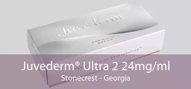 Juvederm® Ultra 2 24mg/ml Stonecrest - Georgia