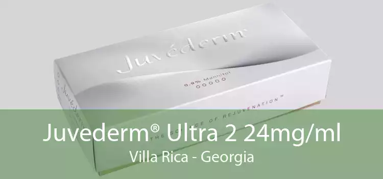Juvederm® Ultra 2 24mg/ml Villa Rica - Georgia