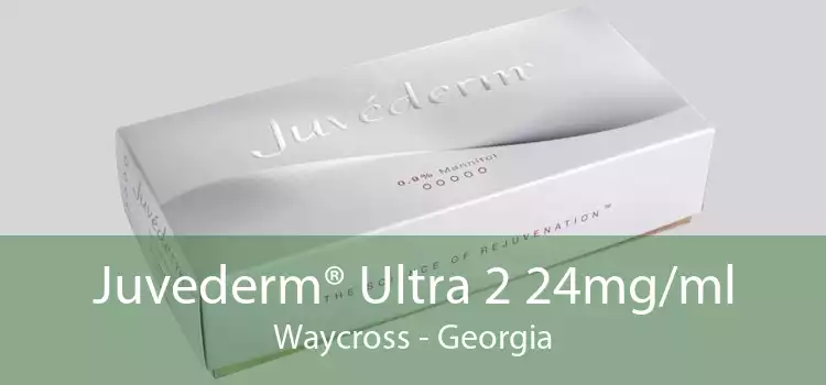 Juvederm® Ultra 2 24mg/ml Waycross - Georgia