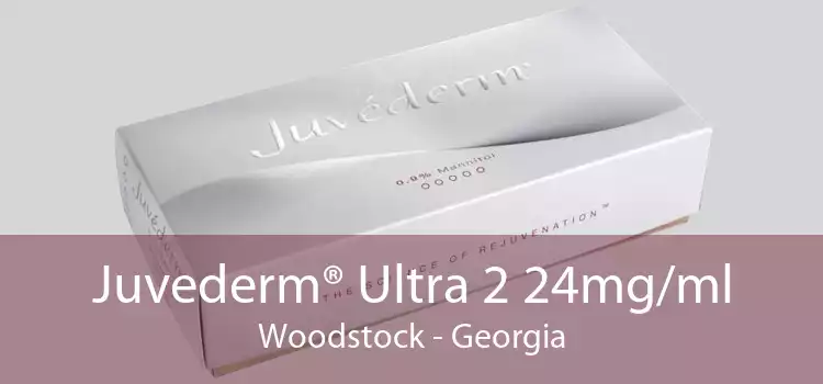 Juvederm® Ultra 2 24mg/ml Woodstock - Georgia