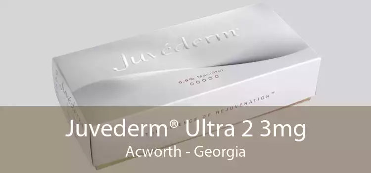Juvederm® Ultra 2 3mg Acworth - Georgia