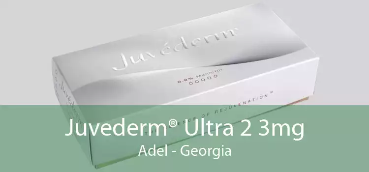 Juvederm® Ultra 2 3mg Adel - Georgia