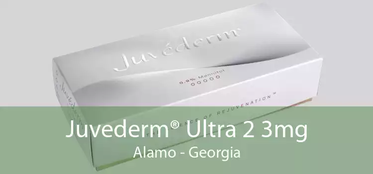 Juvederm® Ultra 2 3mg Alamo - Georgia