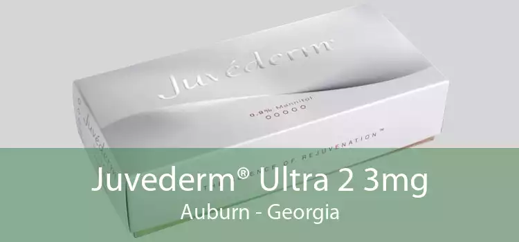 Juvederm® Ultra 2 3mg Auburn - Georgia
