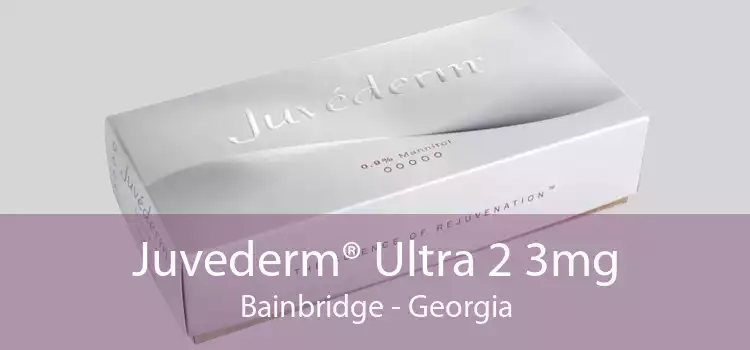 Juvederm® Ultra 2 3mg Bainbridge - Georgia