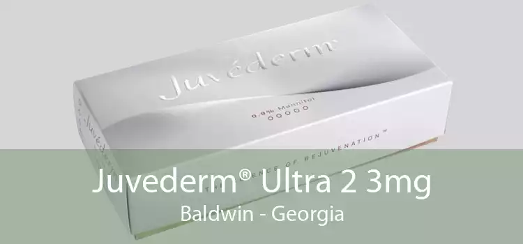 Juvederm® Ultra 2 3mg Baldwin - Georgia