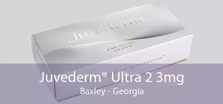 Juvederm® Ultra 2 3mg Baxley - Georgia