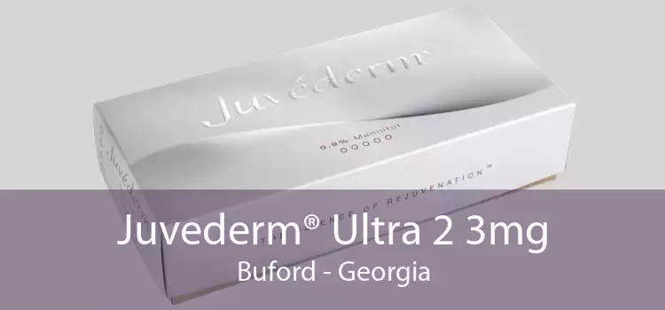 Juvederm® Ultra 2 3mg Buford - Georgia