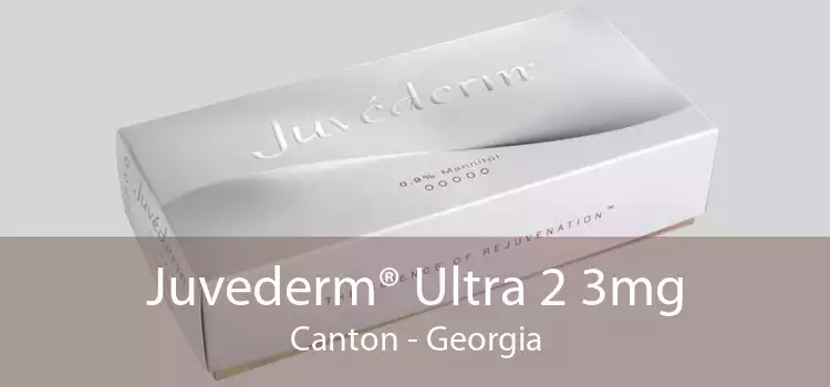 Juvederm® Ultra 2 3mg Canton - Georgia