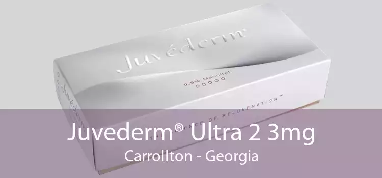 Juvederm® Ultra 2 3mg Carrollton - Georgia