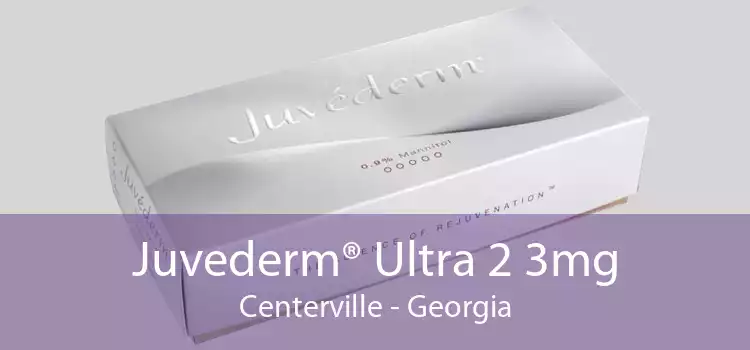 Juvederm® Ultra 2 3mg Centerville - Georgia