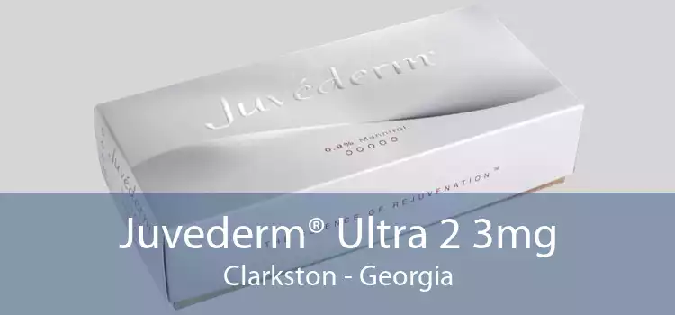 Juvederm® Ultra 2 3mg Clarkston - Georgia