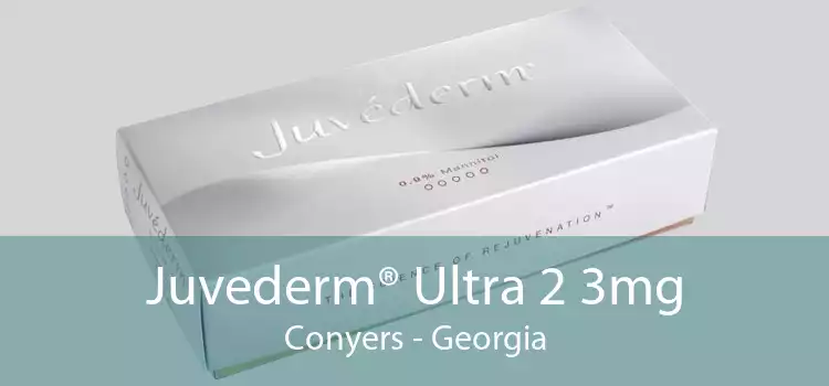 Juvederm® Ultra 2 3mg Conyers - Georgia