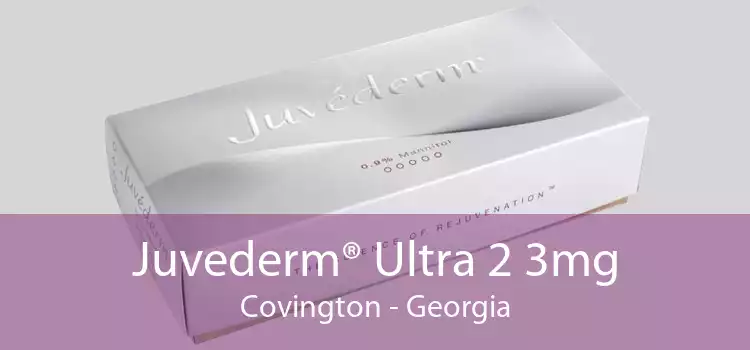 Juvederm® Ultra 2 3mg Covington - Georgia