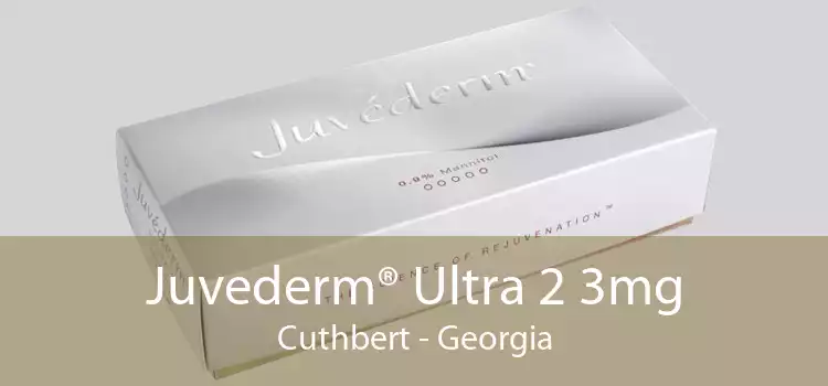 Juvederm® Ultra 2 3mg Cuthbert - Georgia