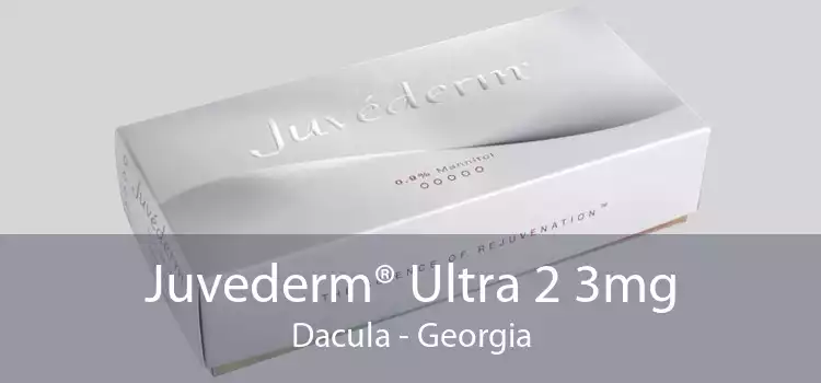 Juvederm® Ultra 2 3mg Dacula - Georgia