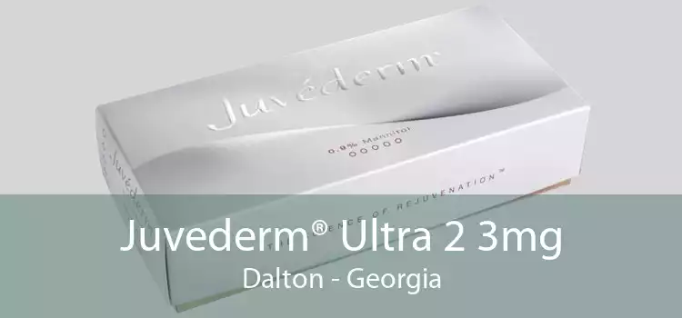 Juvederm® Ultra 2 3mg Dalton - Georgia