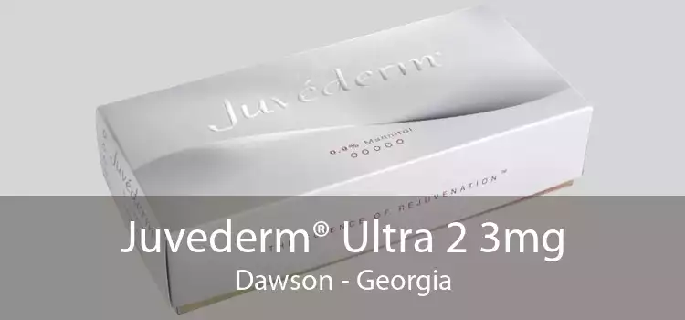 Juvederm® Ultra 2 3mg Dawson - Georgia