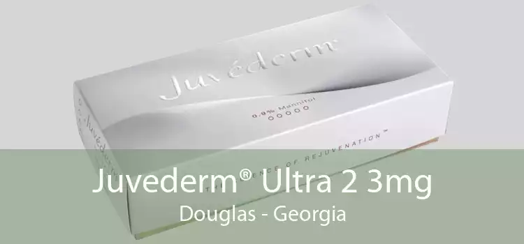 Juvederm® Ultra 2 3mg Douglas - Georgia