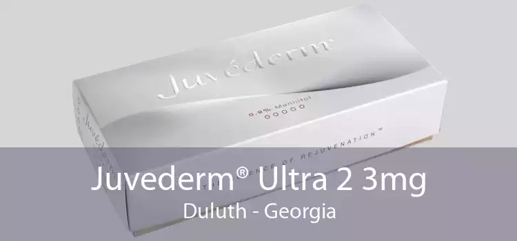 Juvederm® Ultra 2 3mg Duluth - Georgia
