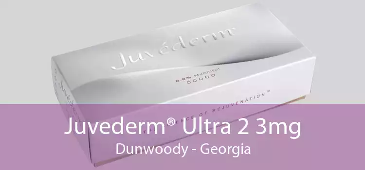 Juvederm® Ultra 2 3mg Dunwoody - Georgia