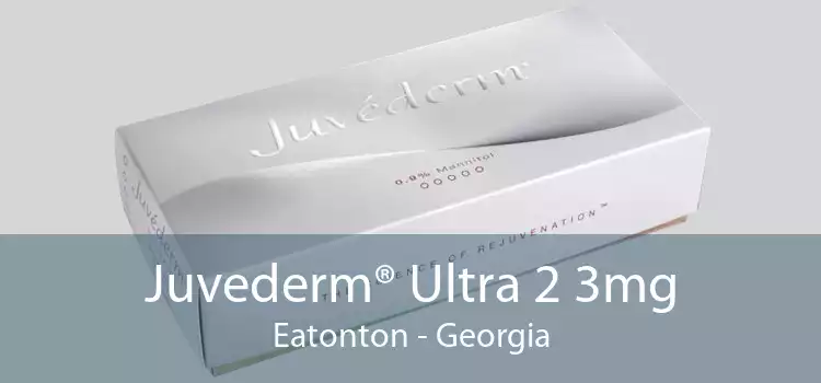 Juvederm® Ultra 2 3mg Eatonton - Georgia