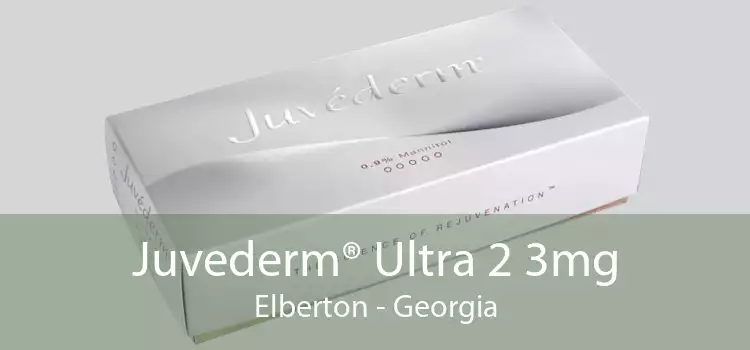 Juvederm® Ultra 2 3mg Elberton - Georgia
