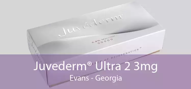 Juvederm® Ultra 2 3mg Evans - Georgia