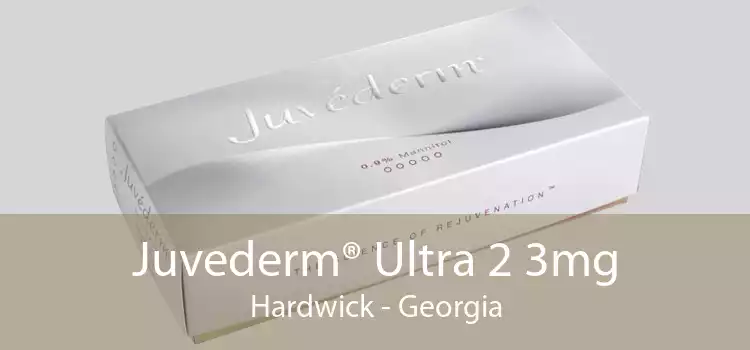 Juvederm® Ultra 2 3mg Hardwick - Georgia