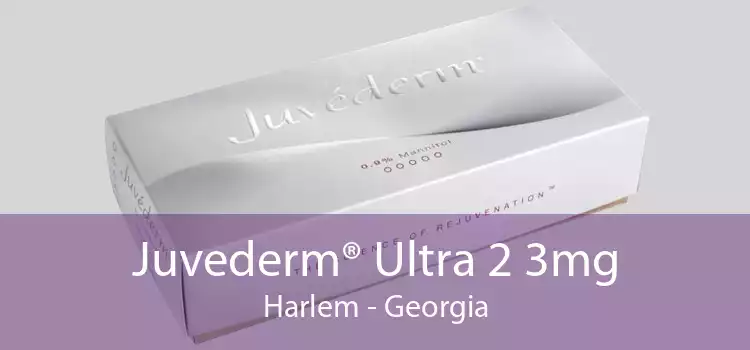 Juvederm® Ultra 2 3mg Harlem - Georgia