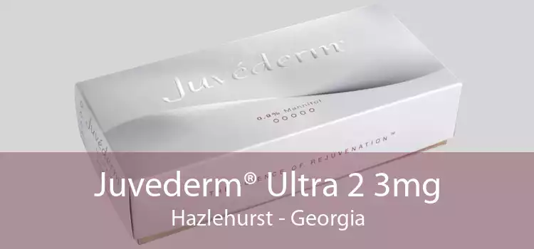 Juvederm® Ultra 2 3mg Hazlehurst - Georgia