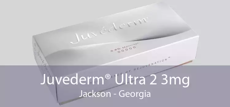 Juvederm® Ultra 2 3mg Jackson - Georgia