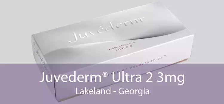 Juvederm® Ultra 2 3mg Lakeland - Georgia