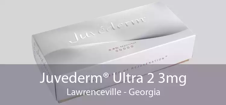 Juvederm® Ultra 2 3mg Lawrenceville - Georgia