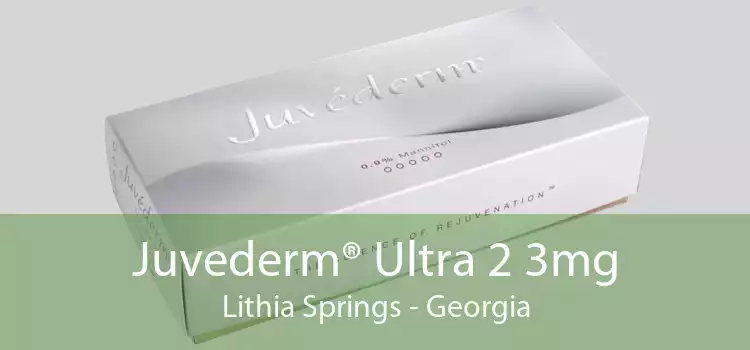Juvederm® Ultra 2 3mg Lithia Springs - Georgia
