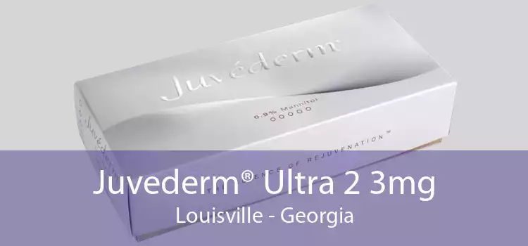 Juvederm® Ultra 2 3mg Louisville - Georgia