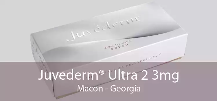 Juvederm® Ultra 2 3mg Macon - Georgia
