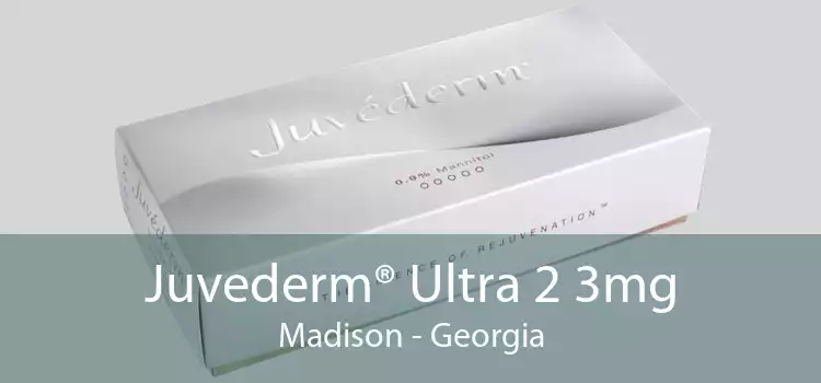 Juvederm® Ultra 2 3mg Madison - Georgia