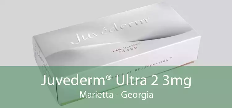 Juvederm® Ultra 2 3mg Marietta - Georgia