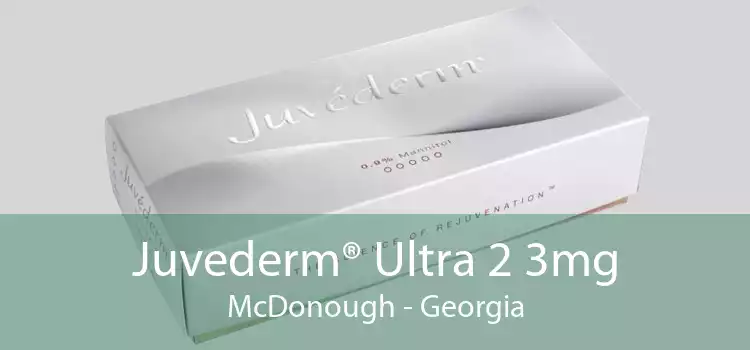 Juvederm® Ultra 2 3mg McDonough - Georgia