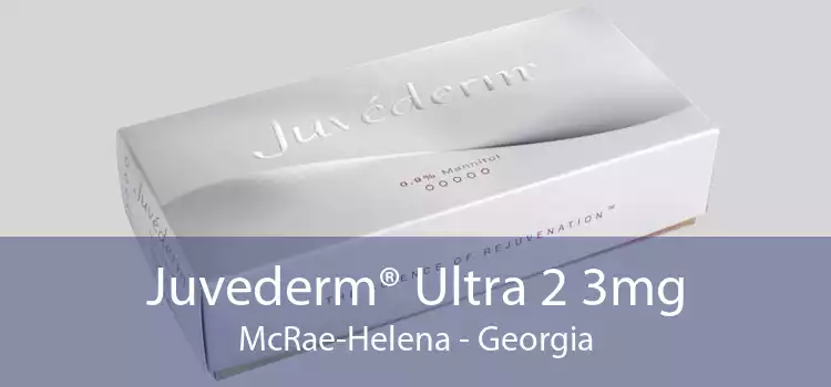 Juvederm® Ultra 2 3mg McRae-Helena - Georgia