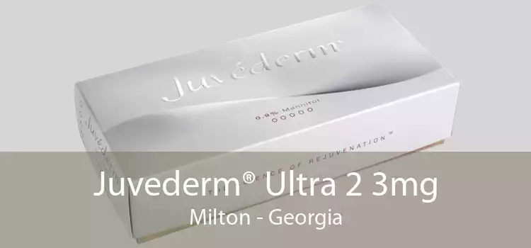 Juvederm® Ultra 2 3mg Milton - Georgia