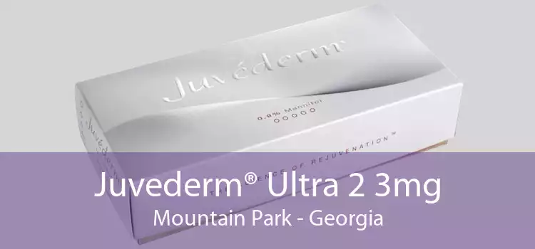 Juvederm® Ultra 2 3mg Mountain Park - Georgia