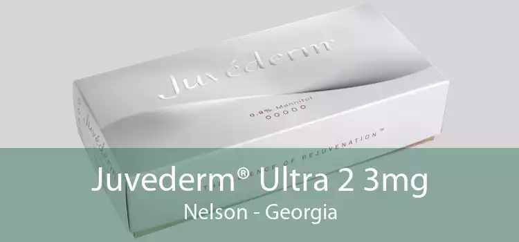 Juvederm® Ultra 2 3mg Nelson - Georgia