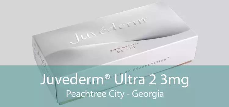 Juvederm® Ultra 2 3mg Peachtree City - Georgia