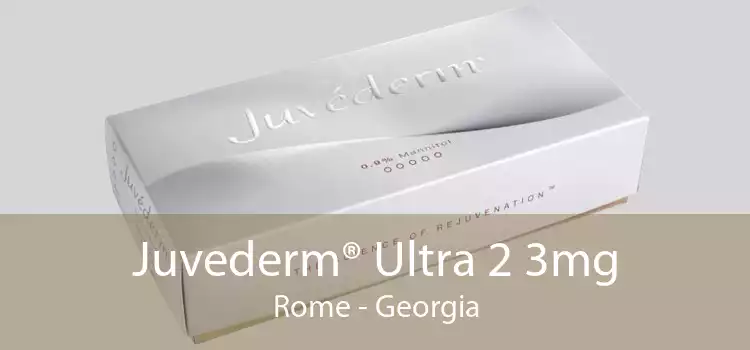 Juvederm® Ultra 2 3mg Rome - Georgia