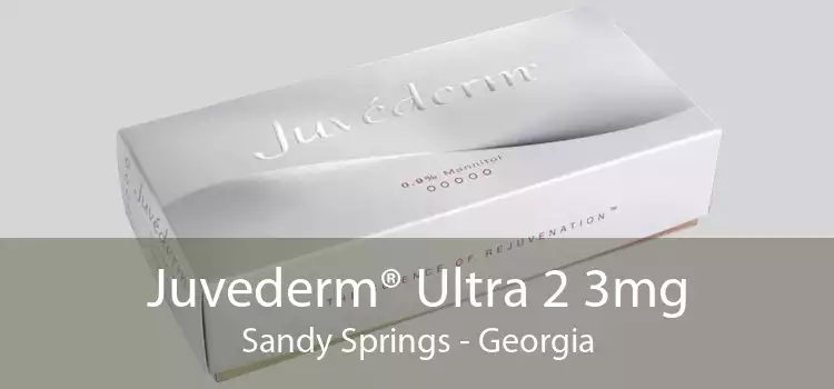 Juvederm® Ultra 2 3mg Sandy Springs - Georgia