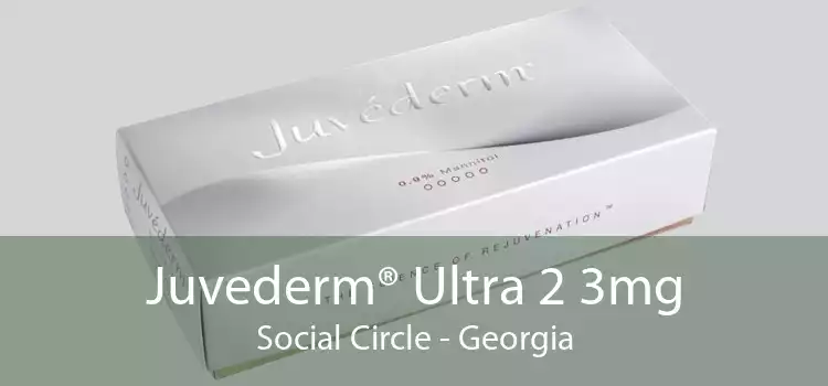 Juvederm® Ultra 2 3mg Social Circle - Georgia